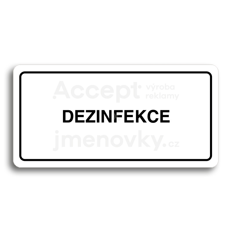 ACCEPT Piktogram DEZINFEKCE - bílá tabulka - černý tisk