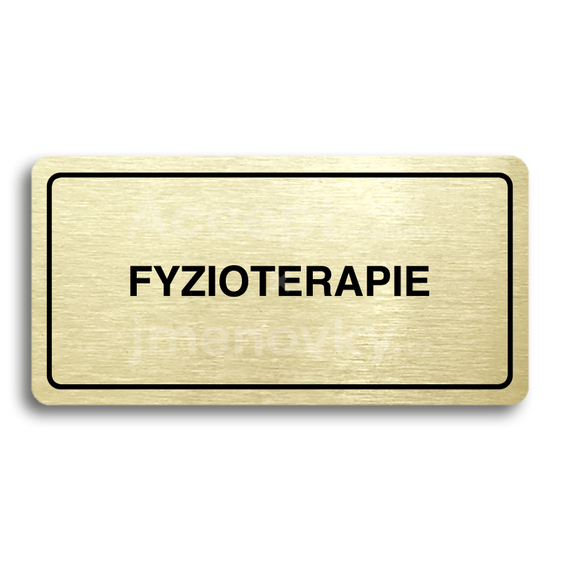 Piktogram "FYZIOTERAPIE" - zlatá tabulka - černý tisk