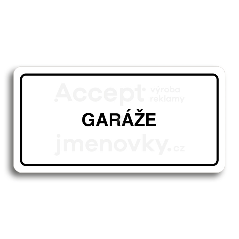 ACCEPT Piktogram GARÁŽE - bílá tabulka - černý tisk