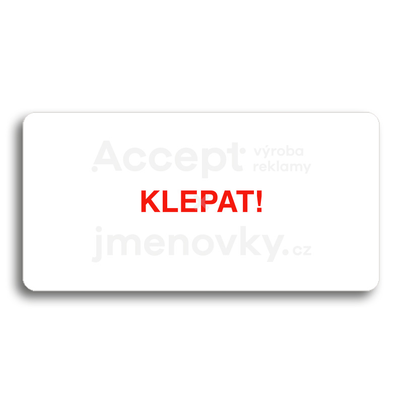 Piktogram "KLEPAT!" - bílá tabulka - barevný tisk bez rámečku
