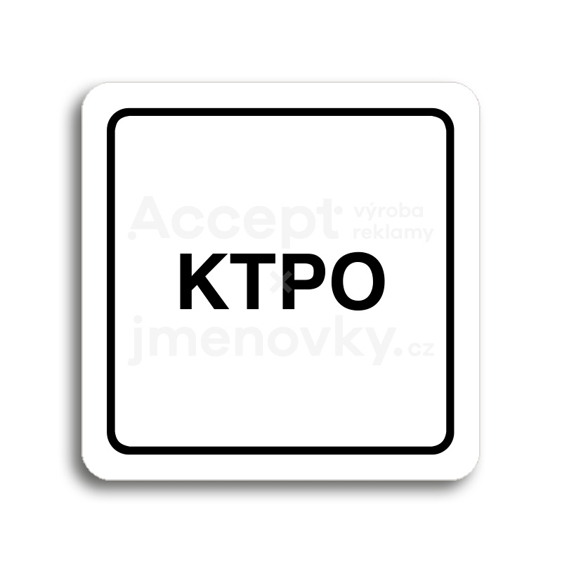Piktogram "KTPO" - bílá tabulka - černý tisk