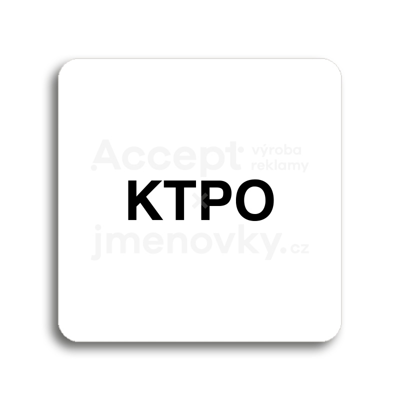 Piktogram "KTPO" - bílá tabulka - černý tisk bez rámečku
