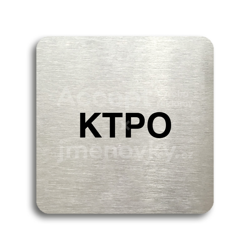 Piktogram "KTPO" - stříbrná tabulka - černý tisk bez rámečku