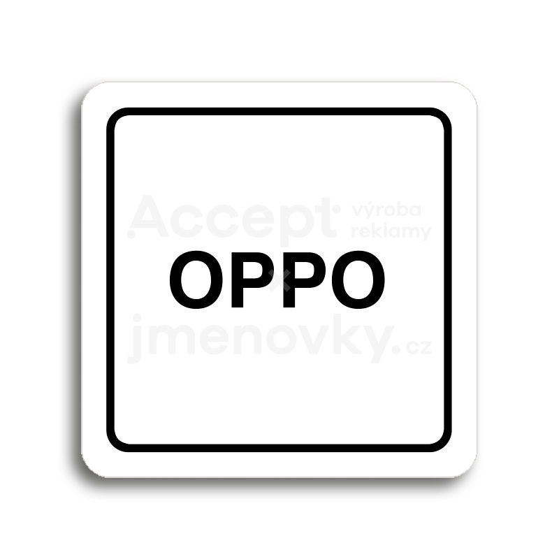 Piktogram "OPPO" - bílá tabulka - černý tisk