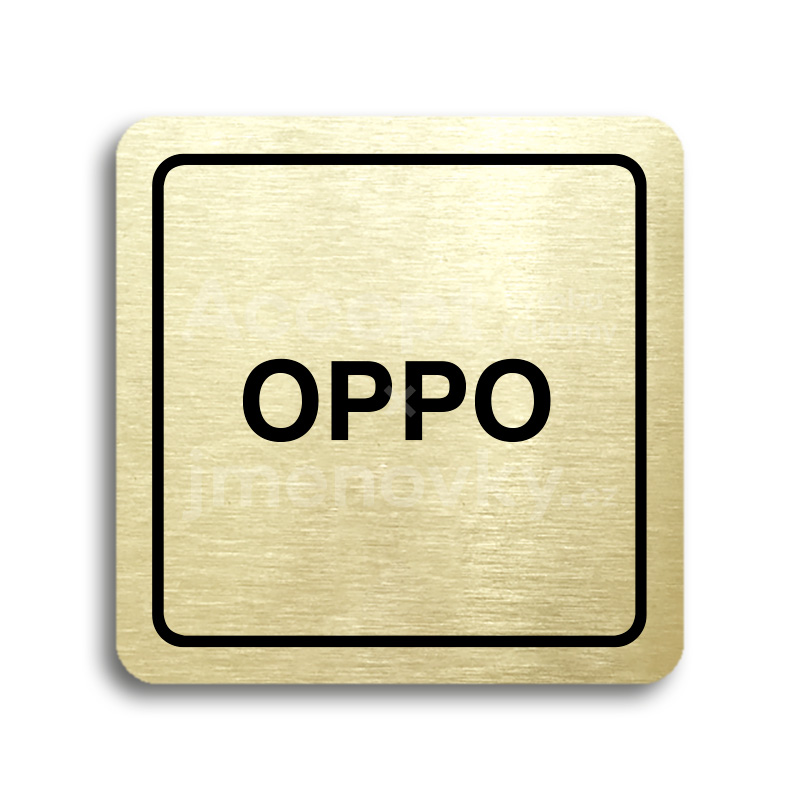 Piktogram "OPPO" - zlatá tabulka - černý tisk