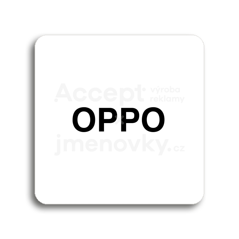 Piktogram "OPPO" - bílá tabulka - černý tisk bez rámečku