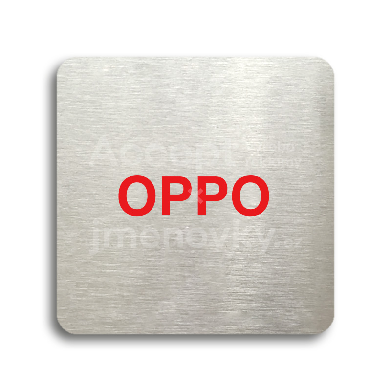 Piktogram "OPPO" - stříbrná tabulka - barevný tisk bez rámečku