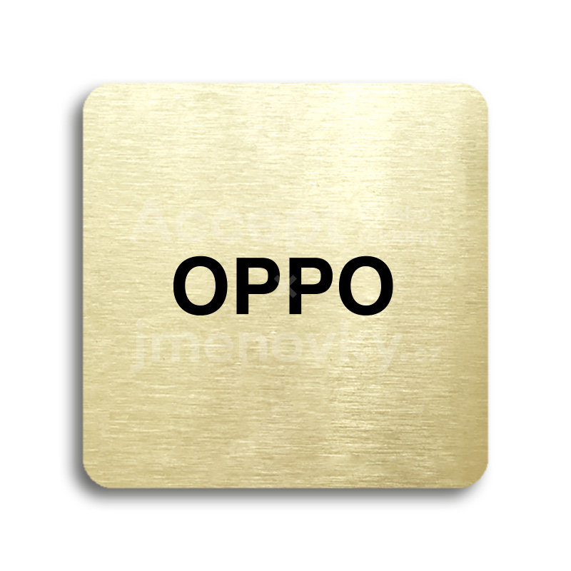 Piktogram "OPPO" - zlatá tabulka - černý tisk bez rámečku