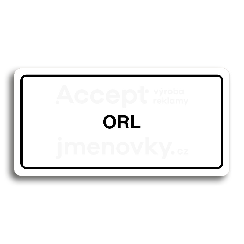 Piktogram "ORL" - bílá tabulka - černý tisk