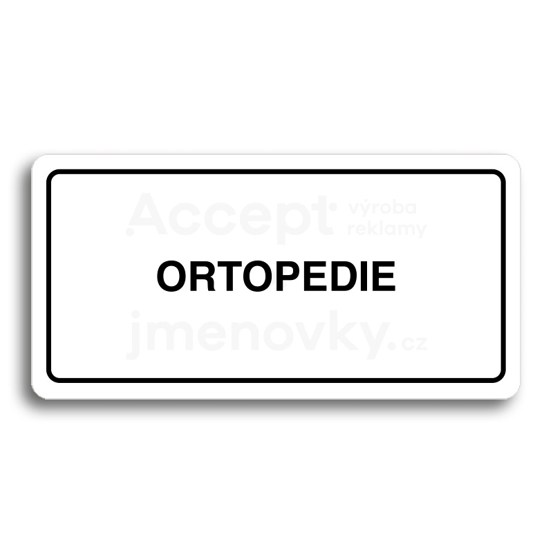 Piktogram "ORTOPEDIE" - bílá tabulka - černý tisk