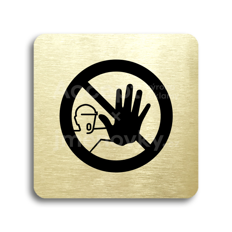 Piktogram "pozor, zákaz vstupu" - zlatá tabulka - černý tisk bez rámečku