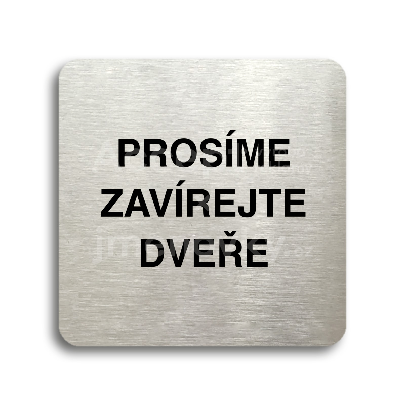 Piktogram "prosíme zavírejte dveře" - stříbrná tabulka - černý tisk bez rámečku Piktogram "prosíme zavírejte dveře" - stříbrná tabulka - černý tisk bez rámečku