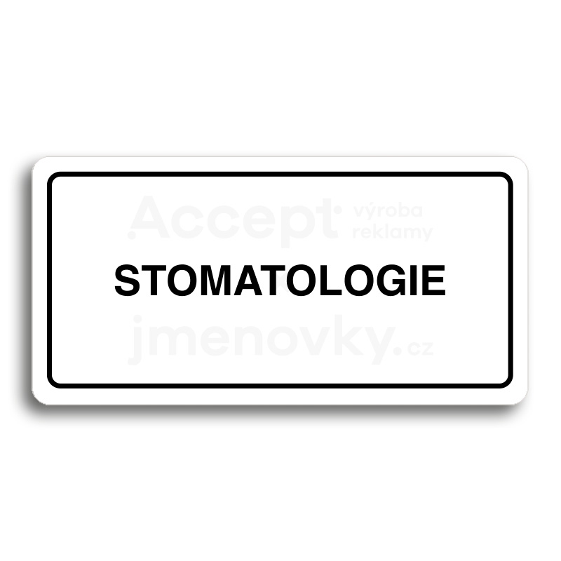 Piktogram "STOMATOLOGIE" - bílá tabulka - černý tisk