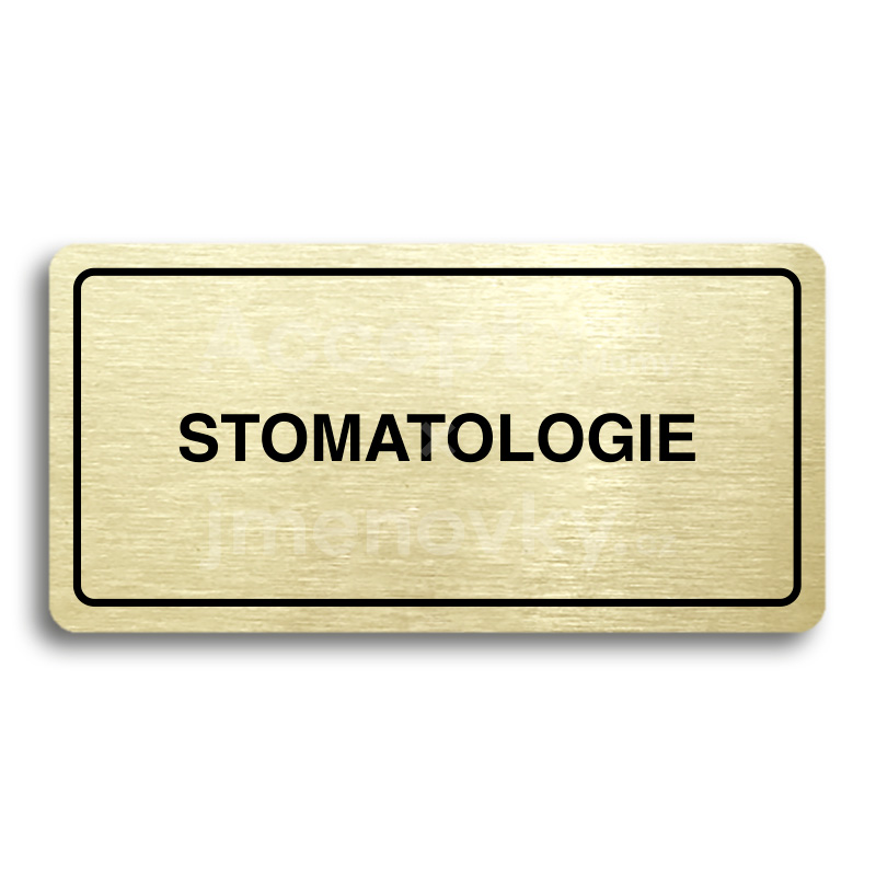 Piktogram "STOMATOLOGIE" - zlatá tabulka - černý tisk