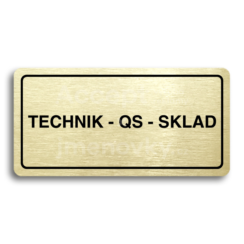 Piktogram "TECHNIK - QS - SKLAD" - zlatá tabulka - černý tisk