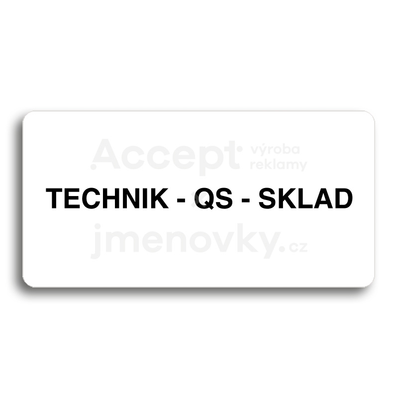 Piktogram "TECHNIK - QS - SKLAD" - bílá tabulka - černý tisk bez rámečku