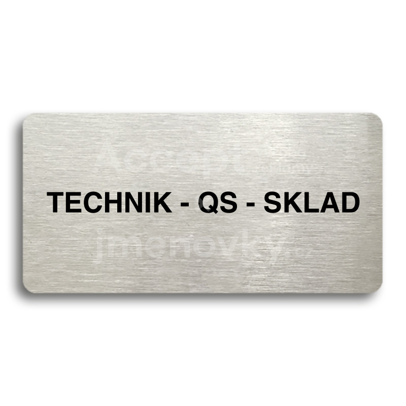 Piktogram "TECHNIK - QS - SKLAD" - stříbrná tabulka - černý tisk bez rámečku