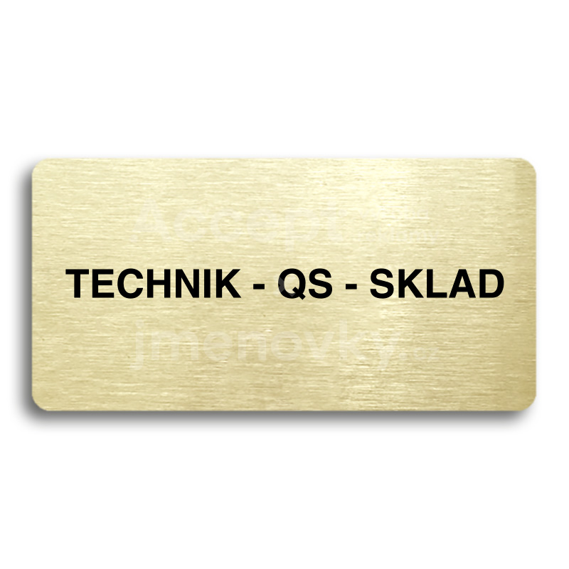 Piktogram "TECHNIK - QS - SKLAD" - zlatá tabulka - černý tisk bez rámečku