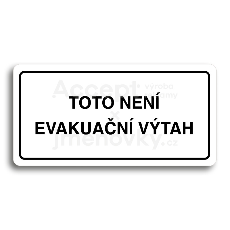 Piktogram "TOTO NENÍ EVAKUAČNÍ VÝTAH II" - bílá tabulka - černý tisk