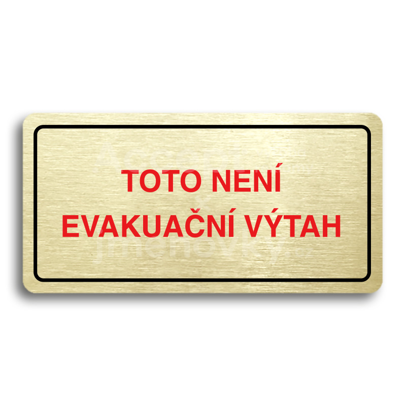 Piktogram "TOTO NENÍ EVAKUAČNÍ VÝTAH II" - zlatá tabulka - barevný tisk