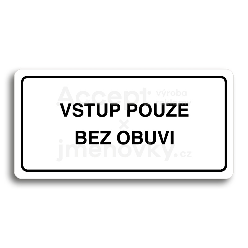 Piktogram "VSTUP POUZE BEZ OBUVI" - bílá tabulka - černý tisk
