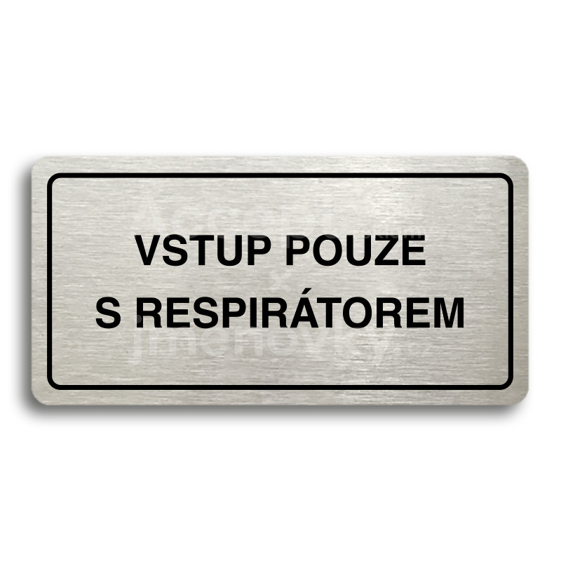 ACCEPT Piktogram VSTUP POUZE S RESPIRÁTOREM - stříbrná tabulka - černý tisk