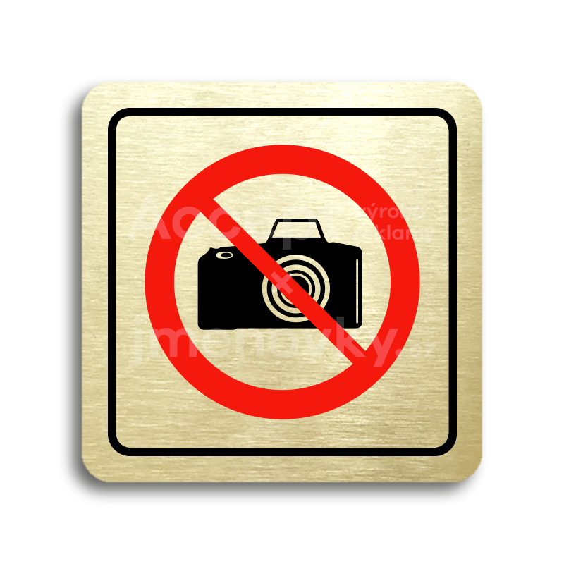 Piktogram "zákaz fotografování" - zlatá tabulka - barevný tisk
