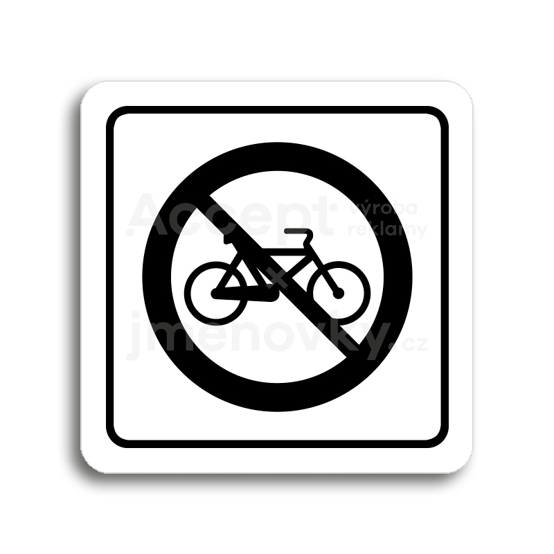 Piktogram "zákaz jízdy na bicyklu" - bílá tabulka - černý tisk