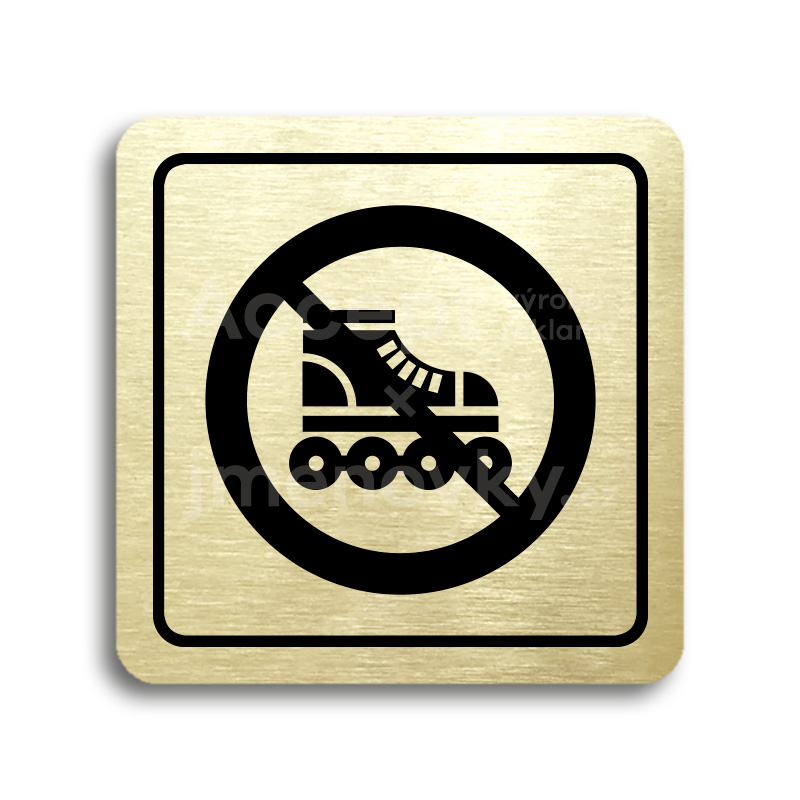 Piktogram "zákaz jízdy na kolečkových bruslích" - zlatá tabulka - černý tisk