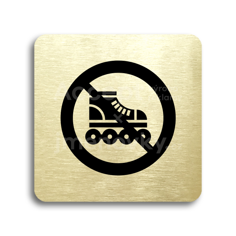 Piktogram "zákaz jízdy na kolečkových bruslích" - zlatá tabulka - černý tisk bez rámečku