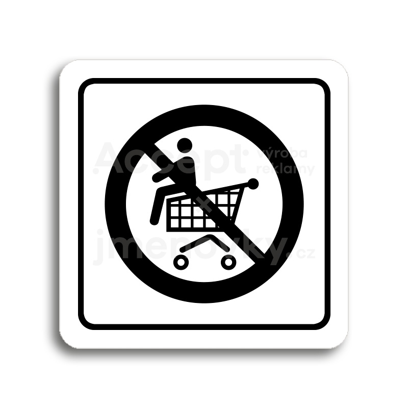 Piktogram "zákaz jízdy na nákupním vozíku" - bílá tabulka - černý tisk