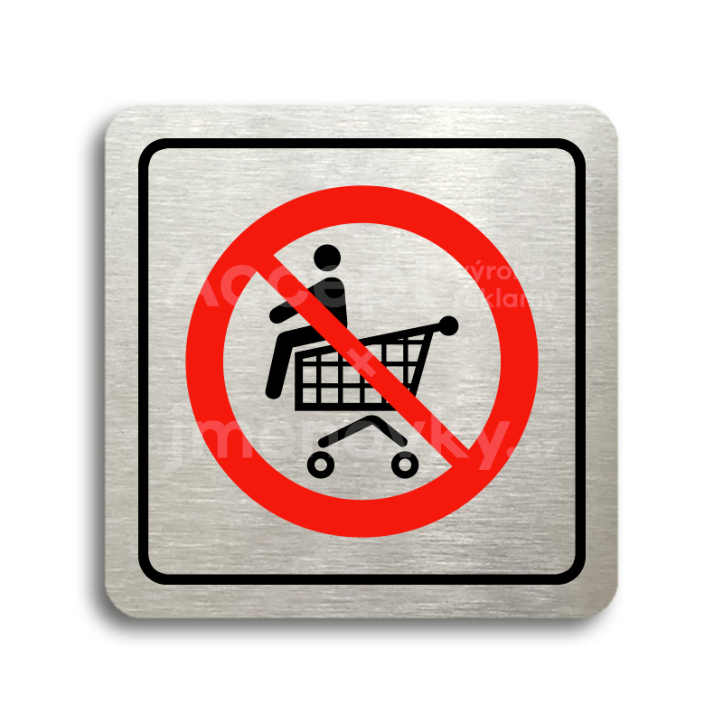Piktogram "zákaz jízdy na nákupním vozíku" - stříbrná tabulka - barevný tisk