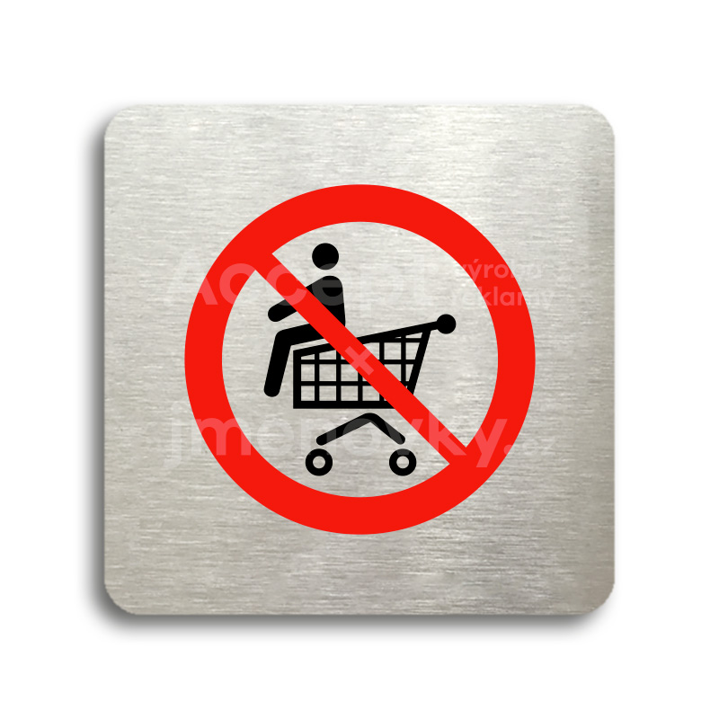 Piktogram "zákaz jízdy na nákupním vozíku" - stříbrná tabulka - barevný tisk bez rámečku