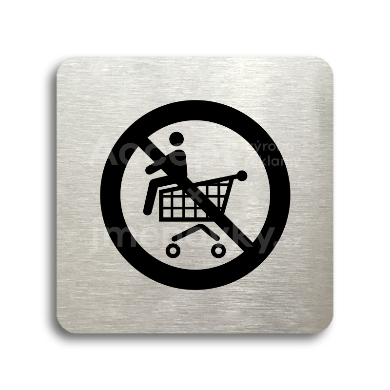 Piktogram "zákaz jízdy na nákupním vozíku" - stříbrná tabulka - černý tisk bez rámečku