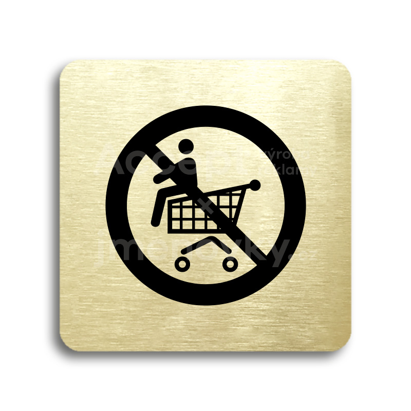 Piktogram "zákaz jízdy na nákupním vozíku" - zlatá tabulka - černý tisk bez rámečku