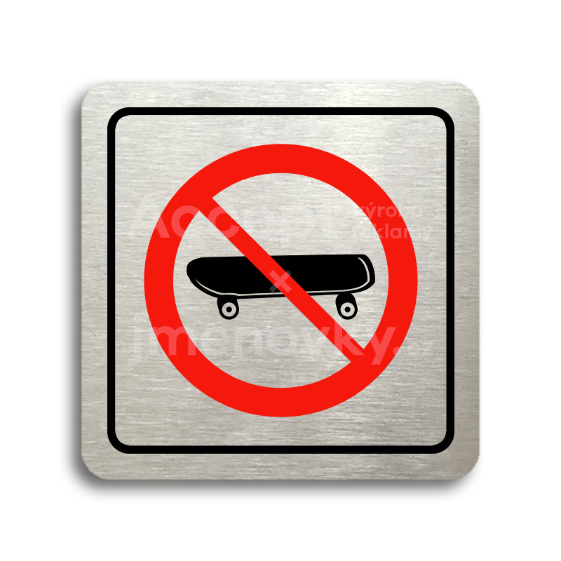Piktogram "zákaz jízdy na skateboardu" - stříbrná tabulka - barevný tisk