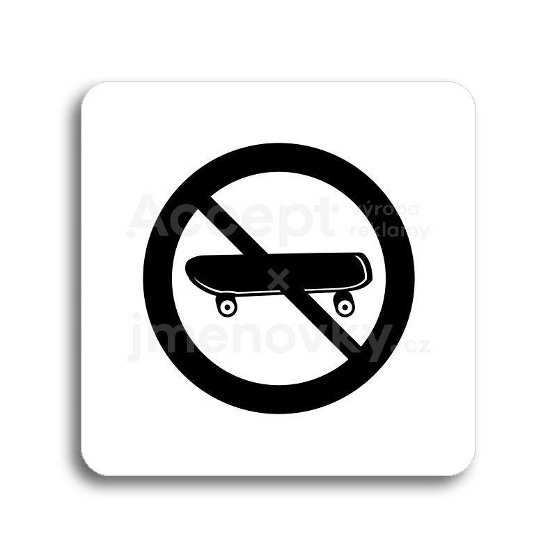 Piktogram "zákaz jízdy na skateboardu" - bílá tabulka - černý tisk bez rámečku