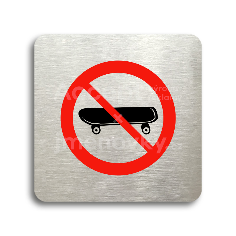 Piktogram "zákaz jízdy na skateboardu" - stříbrná tabulka - barevný tisk bez rámečku