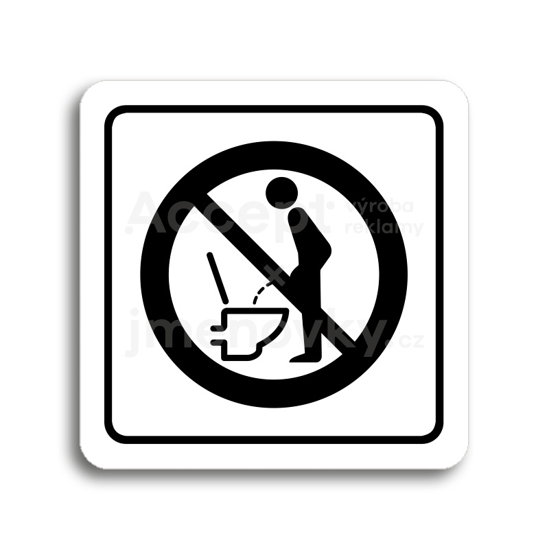 Piktogram "zákaz močení ve stoje" - bílá tabulka - černý tisk