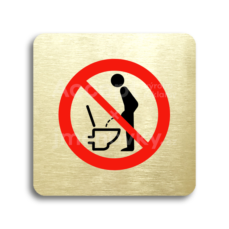 Piktogram "zákaz močení ve stoje" - zlatá tabulka - barevný tisk bez rámečku