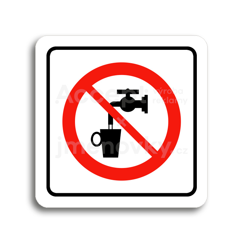 Piktogram "zákaz pití vody" - bílá tabulka - barevný tisk