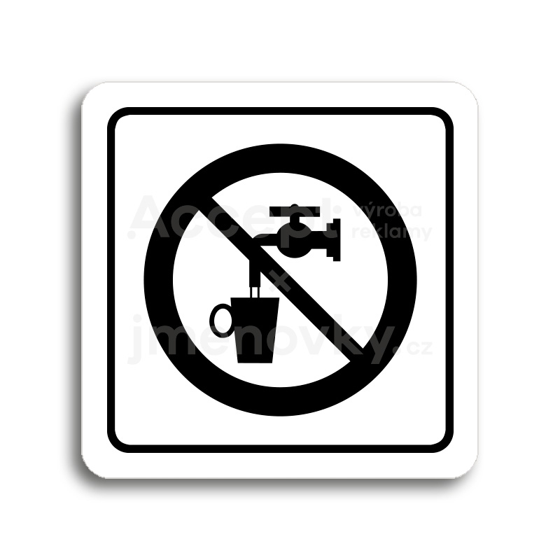 Piktogram "zákaz pití vody" - bílá tabulka - černý tisk
