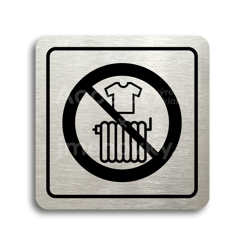 Piktogram "zákaz sušení prádla" - stříbrná tabulka - černý tisk