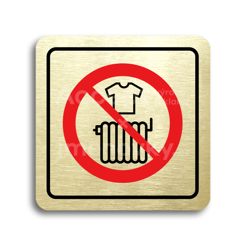 Piktogram "zákaz sušení prádla" - zlatá tabulka - barevný tisk