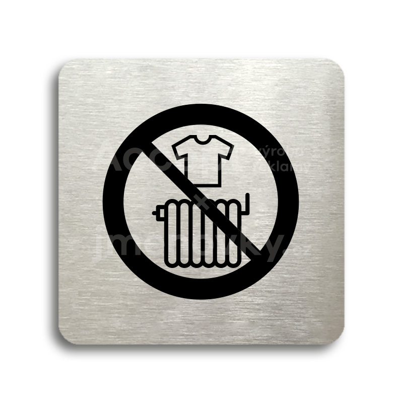 Piktogram "zákaz sušení prádla" - stříbrná tabulka - černý tisk bez rámečku