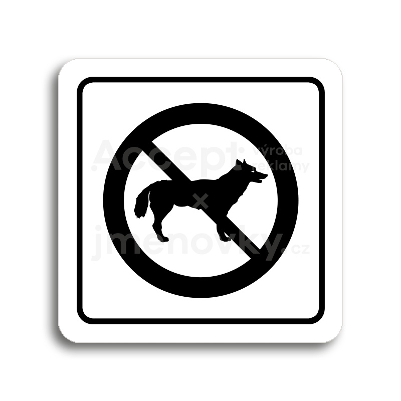 Piktogram "zákaz vstupu se psem" - bílá tabulka - černý tisk