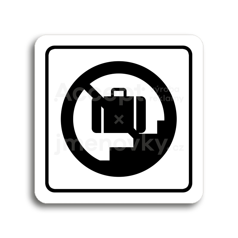 Piktogram "zákaz vstupu se zavazadlem II" - bílá tabulka - černý tisk