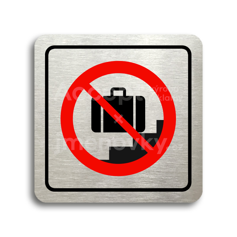 Piktogram "zákaz vstupu se zavazadlem II" - stříbrná tabulka - barevný tisk