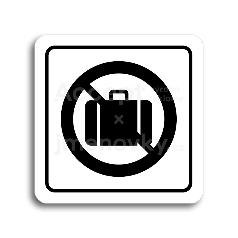 Piktogram "zákaz vstupu se zavazadlem" - bílá tabulka - černý tisk