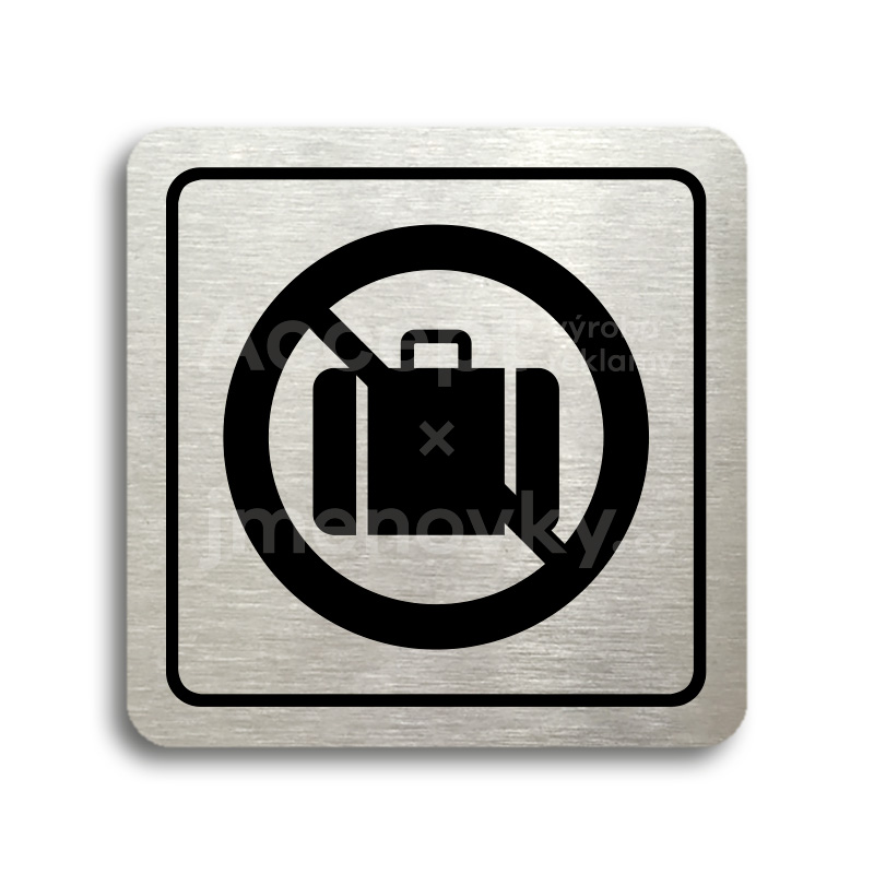 Piktogram "zákaz vstupu se zavazadlem" - stříbrná tabulka - černý tisk